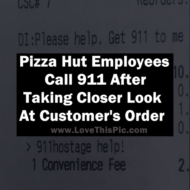 Pizza Hut Employees Call 911 After Taking Closer Look At Customer's Order