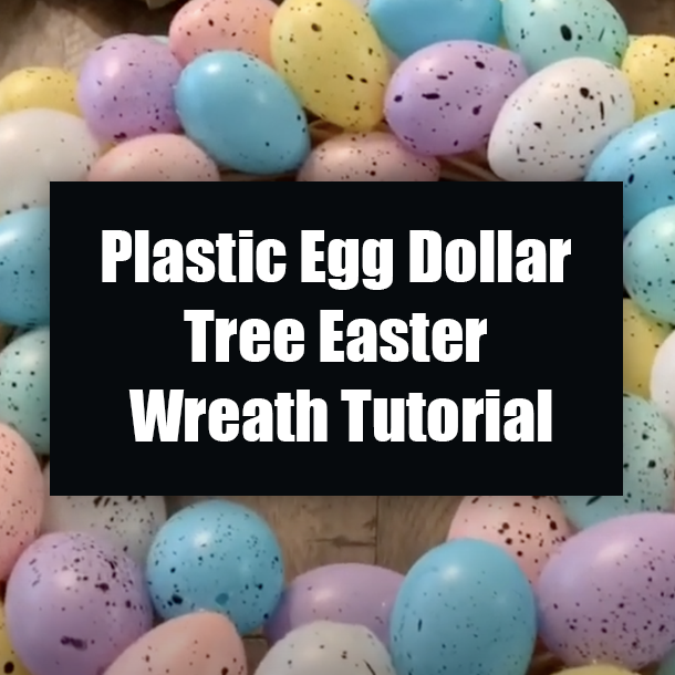 Plastic Egg Dollar Tree Easter Wreath Tutorial