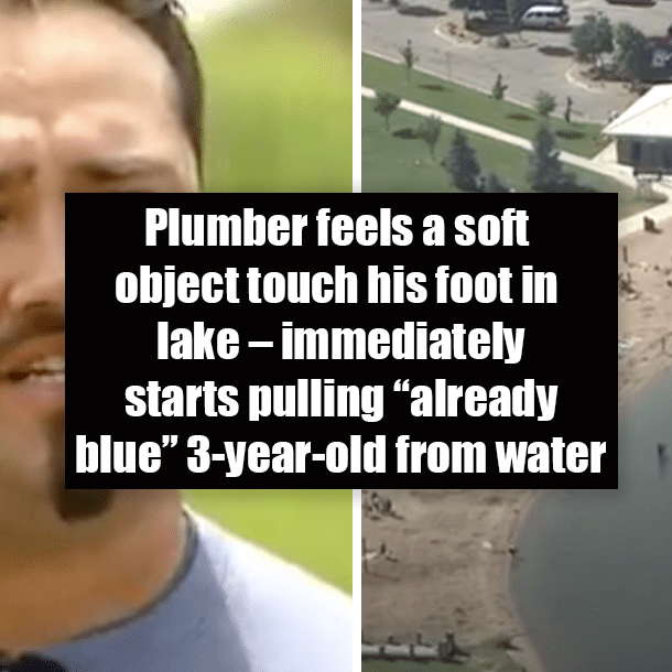 Plumber feels a soft object touch his foot in lake – immediately starts pulling “already blue” 3-year-old from water
