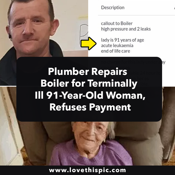 Plumber Repairs Boiler for Terminally Ill 91-Year-Old Woman, Refuses Payment