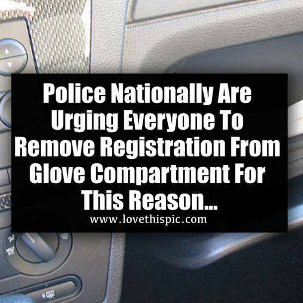 Police Nationally Are Urging Everyone To Remove Registration From Glove Compartment For This Reason...