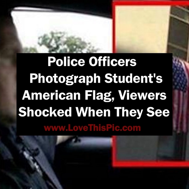Police Officers Photograph Student's American Flag, Viewers Shocked When They See