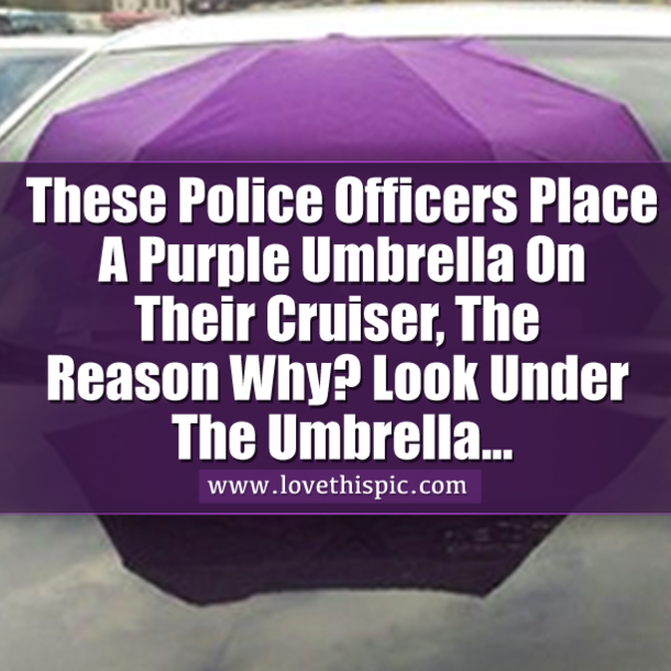 Police Officers Taped A Purple Umbrella To Their Cruiser. The Reason Why Is Incredible