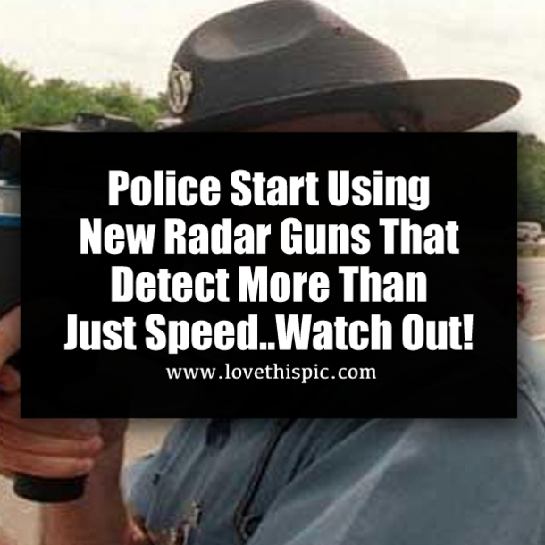 Police Start Using New Radar Guns That Detect More Than Just Speed..Watch Out!