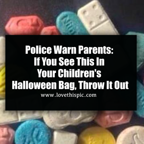 Police Warn Parents: If You See This In Your Children's Halloween Bag, Throw It Out