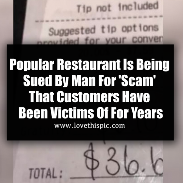 Popular Restaurant Is Being Sued By Man For 'Scam' That Customers Have Been Victims Of For Years