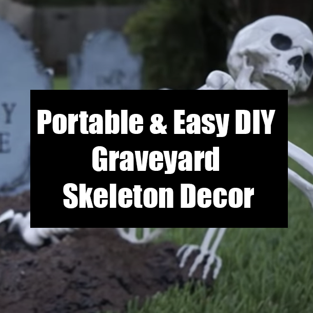 Portable & Easy DIY Graveyard Skeleton Decor