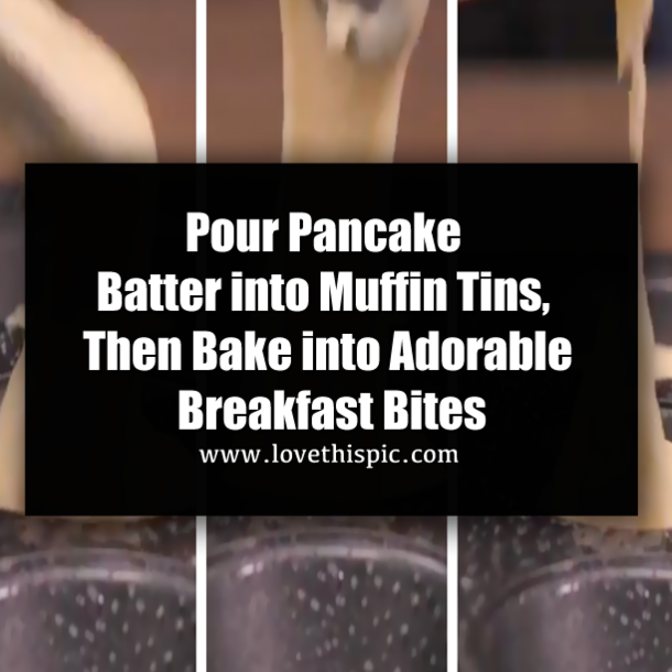 Pour Pancake Batter into Muffin Tins, Then Bake into Adorable Breakfast Bites