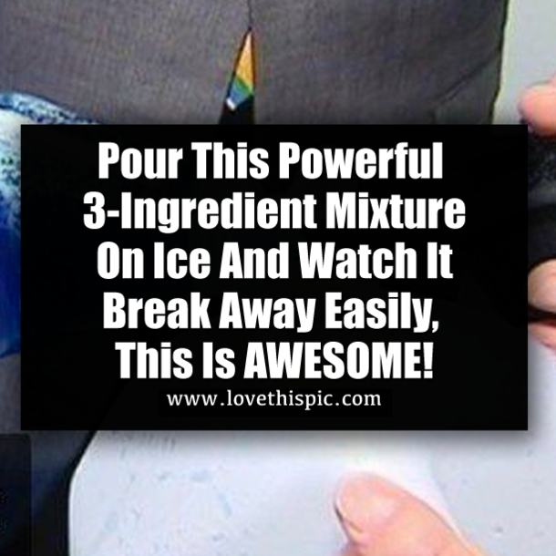 Pour This Powerful 3-Ingredient Mixture On Ice And Watch It Break Away Easily, This Is AWESOME!