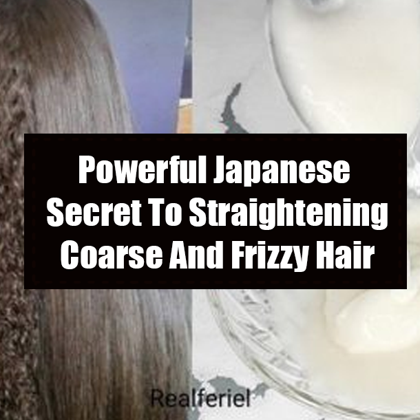 Powerful Japanese Secret To Straightening Coarse And Frizzy Hair