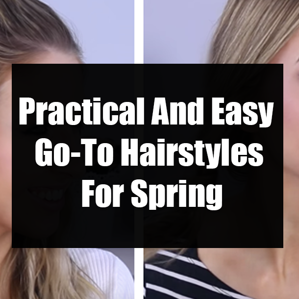 Practical And Easy Go-To Hairstyles For Spring