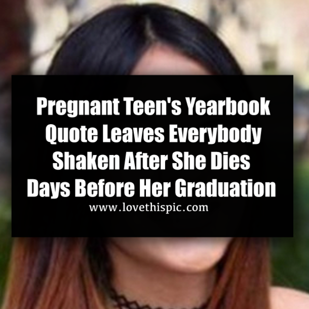 Pregnant Teen's Yearbook Quote Leaves Everybody Shaken After She Dies Days Before Her Graduation