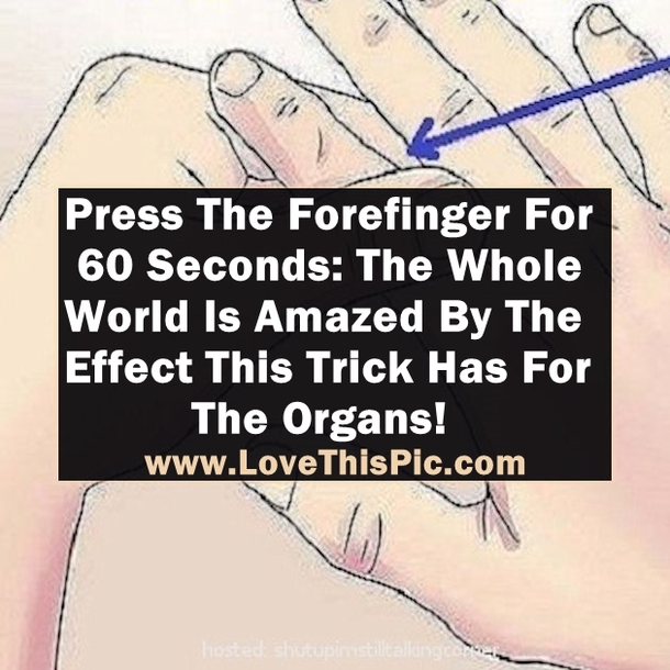 Press Your Forefinger For 60 Seconds... This Trick Has An Amazing Effect On The Organs!