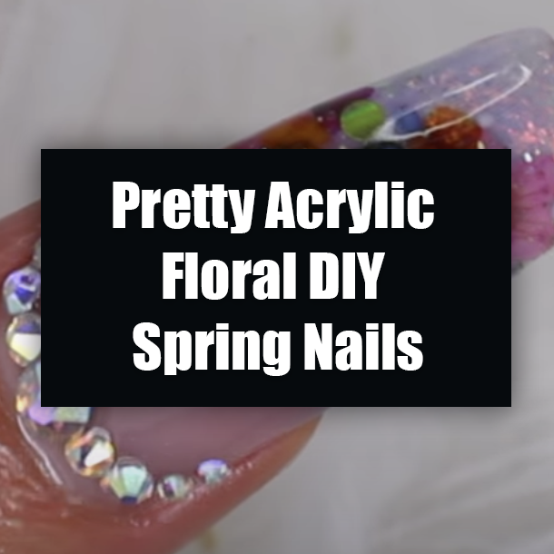 Pretty Acrylic Floral DIY Spring Nails