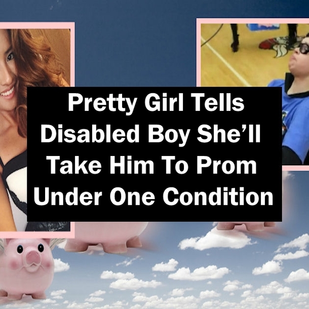 Pretty Girl Tells Disabled Boy She’ll Take Him To Prom Under One Condition