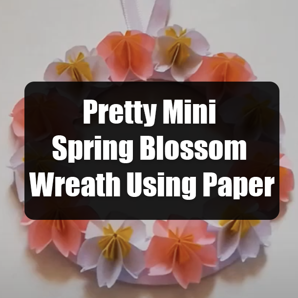 Pretty Mini Spring Blossom Wreath Using Paper