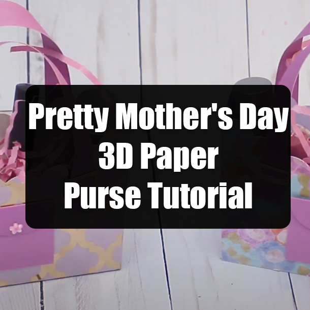 Pretty Mother's Day 3D Paper Purse Tutorial