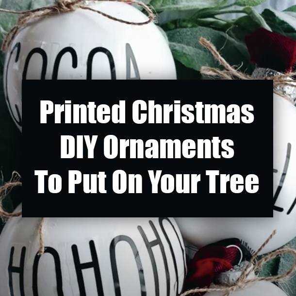 Printed Christmas DIY Ornaments To Put On Your Tree