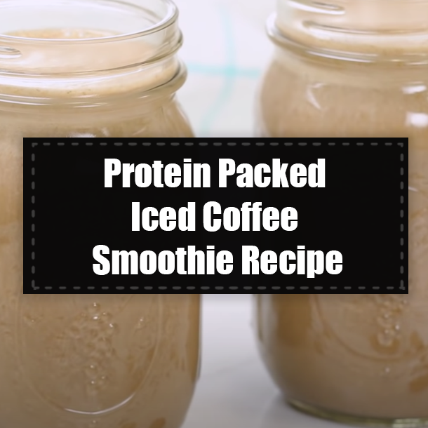 Protein Packed Iced Coffee Smoothie Recipe