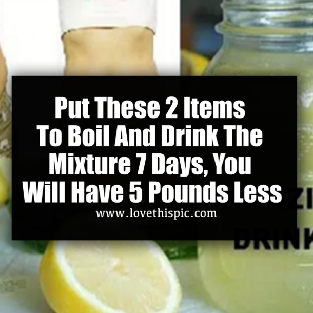 Put These 2 Items To Boil And Drink The Mixture 7 Days, You Will Have 5 Pounds Less