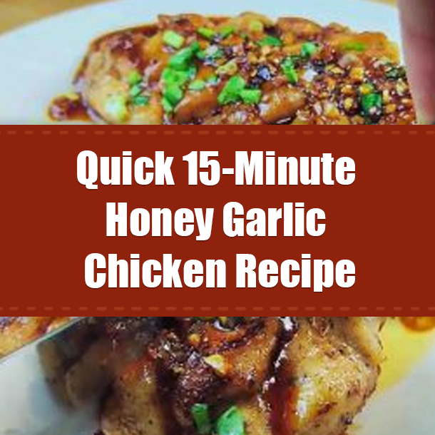 Quick 15-Minute Honey Garlic Chicken Recipe
