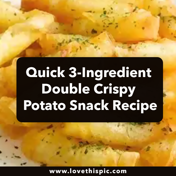 Quick 3-Ingredient Double Crispy Potato Snack Recipe