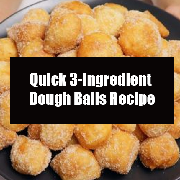 Quick 3-Ingredient Dough Balls Recipe