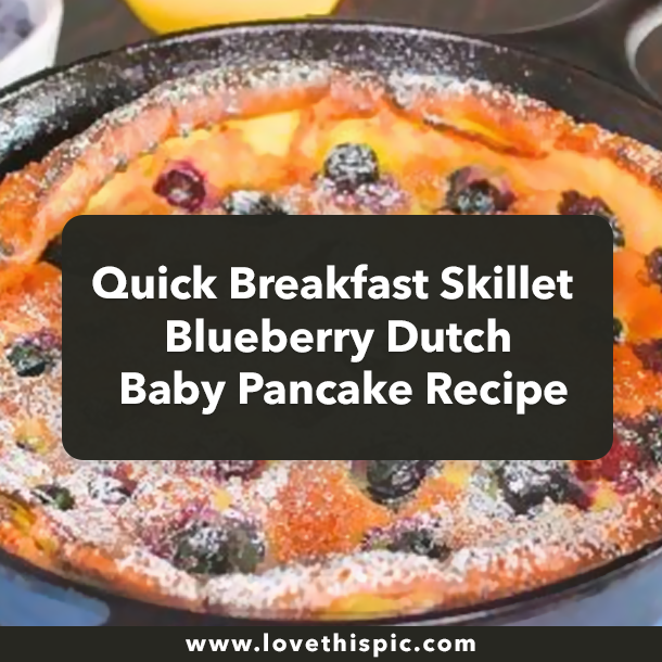 Quick Breakfast Skillet Blueberry Dutch Baby Pancake Recipe