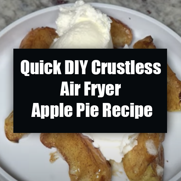 Quick DIY Crustless Air Fryer Apple Pie Recipe