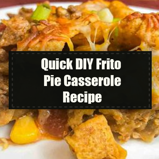 Quick DIY Frito Pie Casserole Recipe