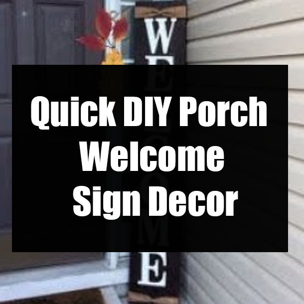 Quick DIY Porch Welcome Sign Decor