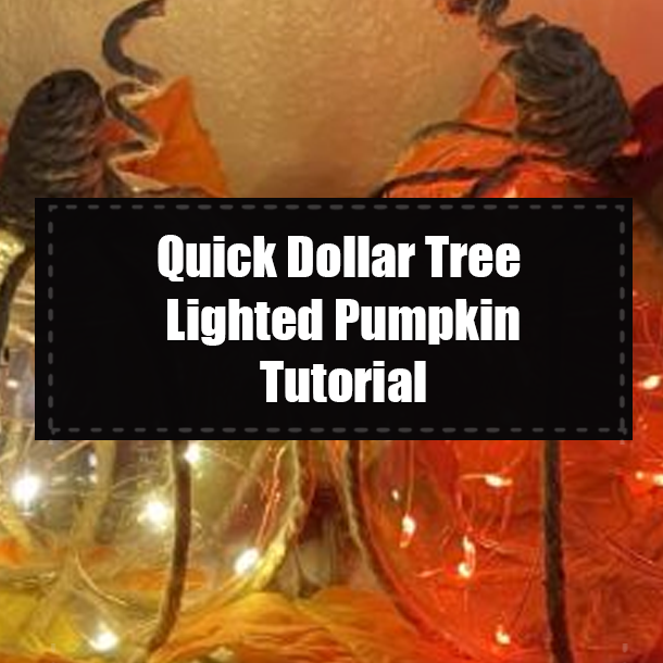 Quick Dollar Tree Lighted Pumpkin Tutorial