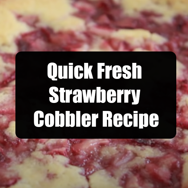 Quick Fresh Strawberry Cobbler Recipe