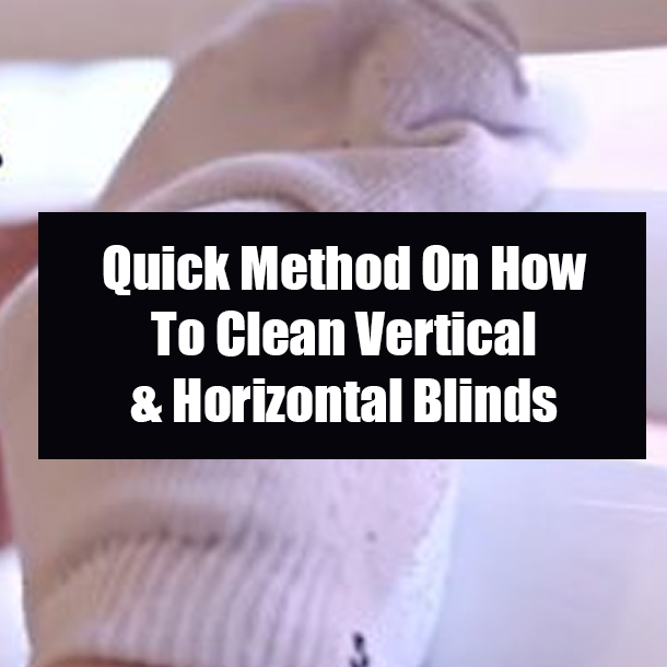 Quick Method On How To Clean Vertical & Horizontal Blinds