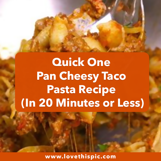 Quick One Pan Cheesy Taco Pasta Recipe (In 20 Minutes or Less)