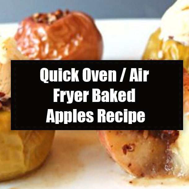 Quick Oven / Air Fryer Baked Apples Recipe