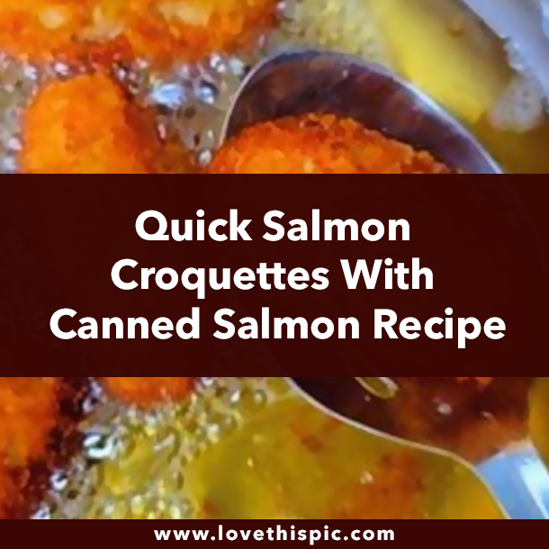 Quick Salmon Croquettes With Canned Salmon Recipe