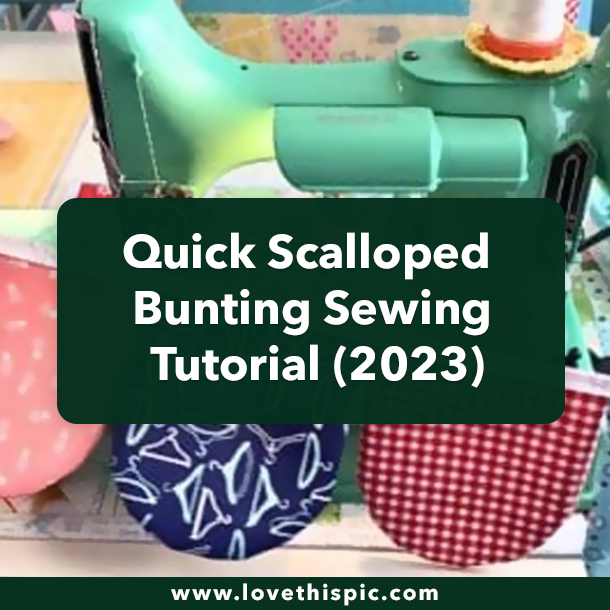 Quick Scalloped Bunting Sewing Tutorial (2023)