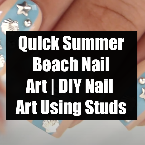 Quick Summer Beach Nail Art | DIY Nail Art Using Studs