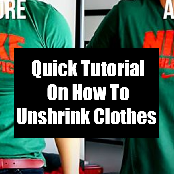 Quick Tutorial On How To Unshrink Clothes