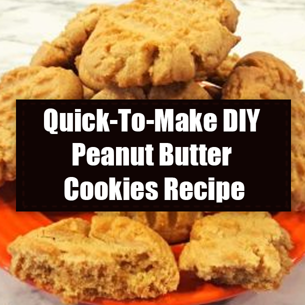 Quick-To-Make DIY Peanut Butter Cookies Recipe