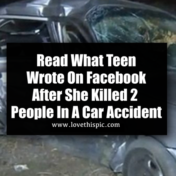 Read What Teen Wrote On Facebook After She Killed 2 People In A Car Accident