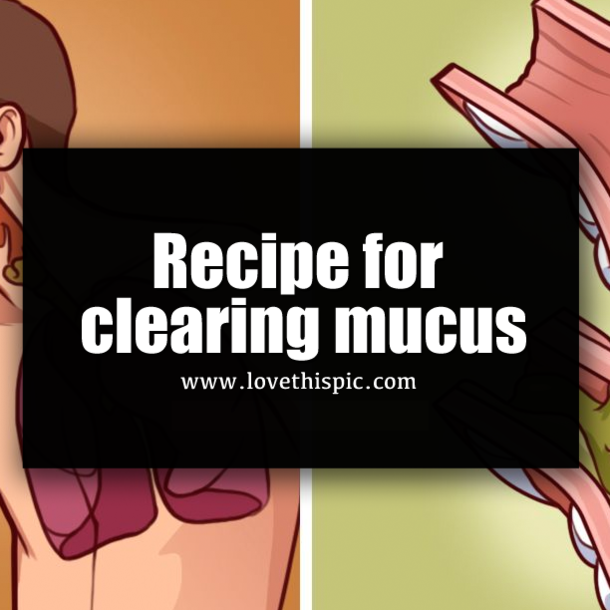 Recipe for clearing mucus