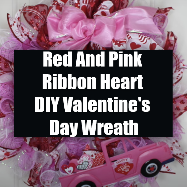 Red And Pink Ribbon Heart DIY Valentine's Day Wreath
