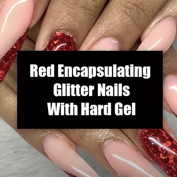 Red Encapsulating Glitter Nails With Hard Gel