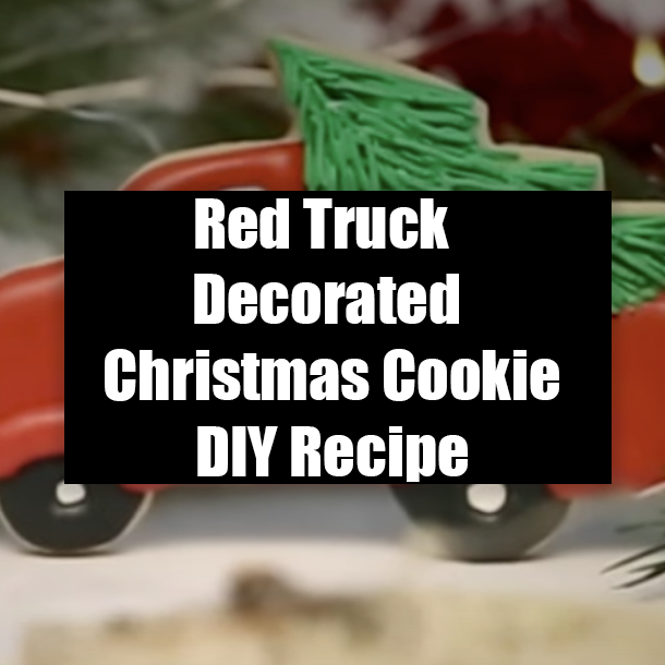Red Truck Decorated Christmas Cookie DIY Recipe