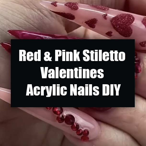 Red & Pink Stiletto Valentines Acrylic Nails DIY