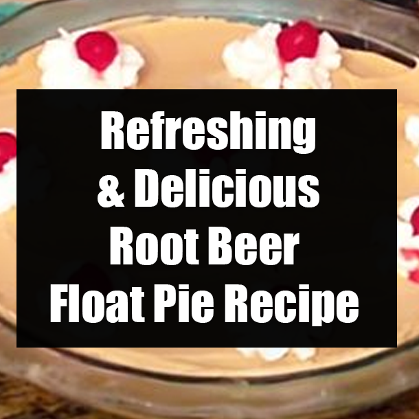 Refreshing & Delicious Root Beer Float Pie Recipe