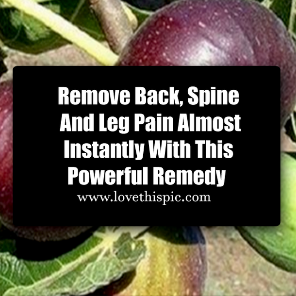 Remove Back, Spine And Leg Pain Almost Instantly With This Powerful Remedy