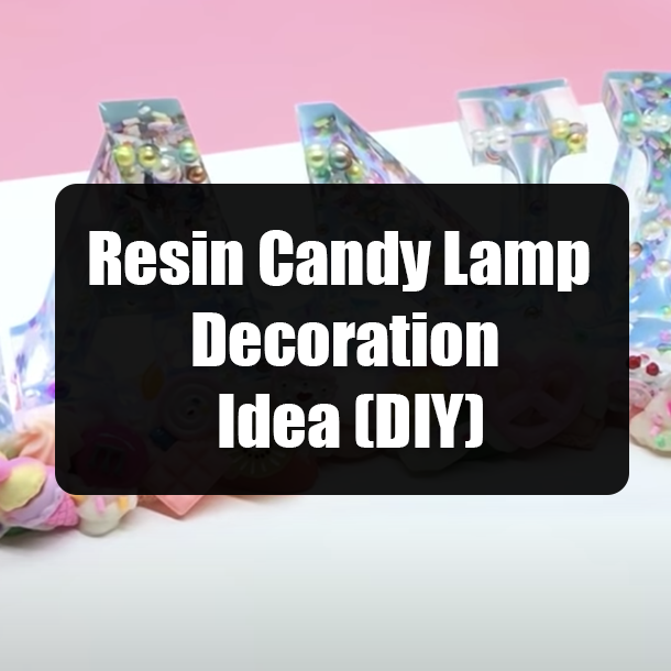 Resin Candy Lamp Decoration Idea (DIY)